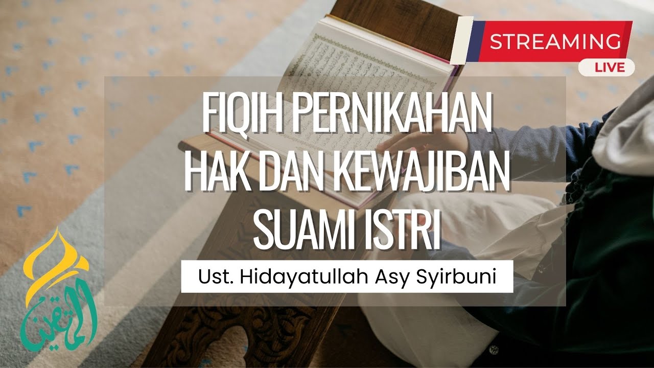 Fiqih Pernikahan : Hak dan Kewajiban Suami Istri | Ust. Hidayatullah Asy Syirbuni