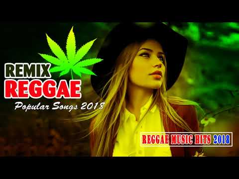 NEW REGGAE 2018 - Best Reggae Music Hits 2018 - Best Reggae Popular Love Songs 2018
