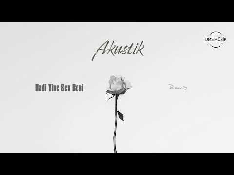 Raviş - Hadi Yine Sev Beni (Akustik)