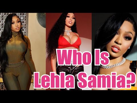 Who Is Lehla Samia? What Hood She From? How Did She Get Famous?