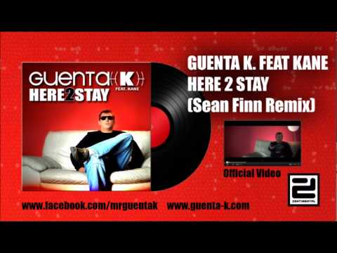 Guenta K. feat. Kane - Here 2 Stay (Sean Finn Remix)