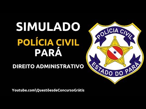 Simulado Policia Civil Pará (PC PA) Direito Administrativo