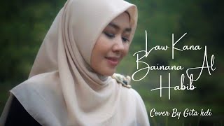 Download lagu LAW KANA BAINANA AL HABIB - ABDULRAHMAN MOHAMMED || Cover by Gita KDI mp3
