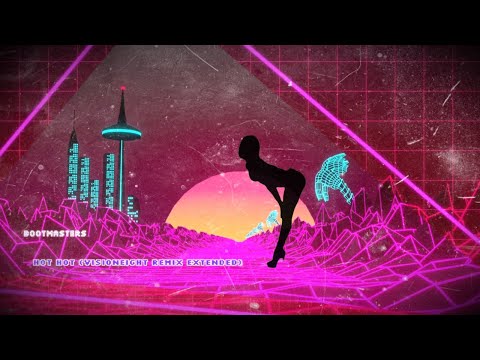 [Synthwave/Synthpop] Bootmasters - Hot Hot (Visioneight Remix Extended)