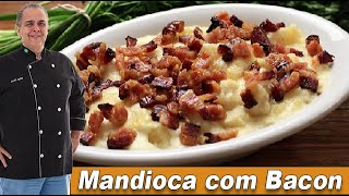 Mandioca com Bacon - Chef Taico