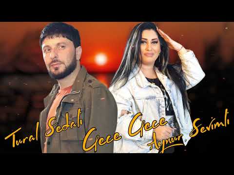 Tural Sedali ft Aynur Sevimli - Gece Gece 2023