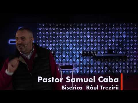 Pastor Samuel Caba Mesaj din seria intitulată #OmulCREDINȚEI. Credinta Practica.