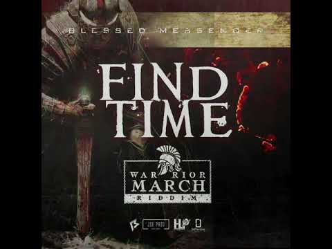 Blessed Messenger - Find Time (Warrior March Riddim) Dancehall 2020