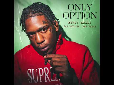 Benji Kellz ft. OMB Peezy & Luh Soldier - "Only Option" (Official Audio)