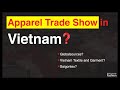 Apparel Trade Show In Vietnam Globalsources Is The Best