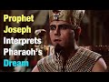Joseph Interprets Pharaoh's Dream | Joseph King of Dreams Full Movie | Prophet Joseph Jesus Bible