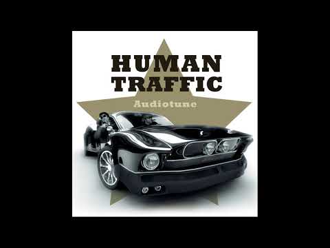 Human Traffic - Audiotune - Official