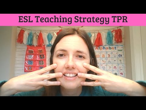 ESL Teaching Strategy TPR:  Total Physical Response [What is it?  How do I use it? Real Examples]