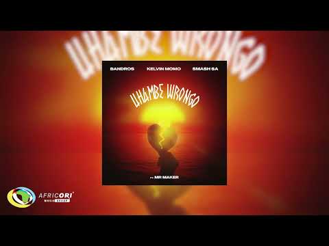Bandros, Kelvin Momo & Smash Sa - Uhambe Wrongo [feat. Mr Maker] (Official Audio)