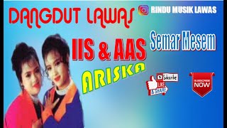 Download lagu IIS & AAS ARISKA / SEMAR MESEM mp3