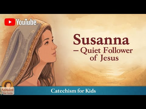 Susanna — The Quiet Follower of Jesus | Faithful Women of the Gospel | Catechism for Kids
