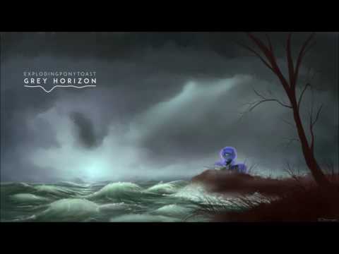 ExplodingPonyToast - Grey Horizon (feat. Itchigotchi)