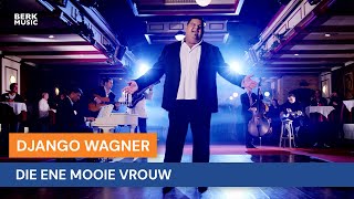 Django Wagner - Die Ene Mooie Vrouw