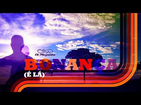 Bonança (É Lá) - Eli Muzamba