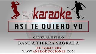 ASI TE QUIERO YO - BANDA TIERRA SAGRADA - KARAOKE