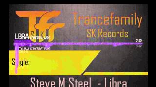 Steve M Steel - Libra (Original Mix) (Trancefamily Sk Records) 06.12.2013