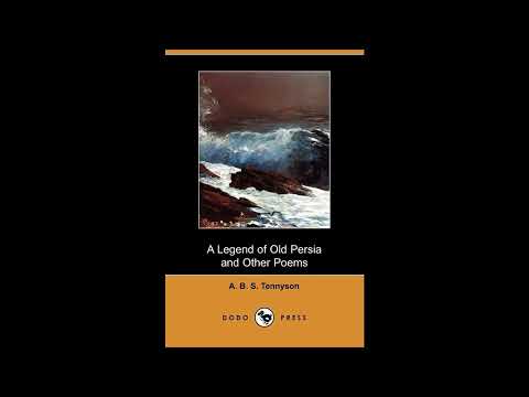 A Legend of Old Persia and Other Poems by A. B. S. Tennyson — free full audiobook