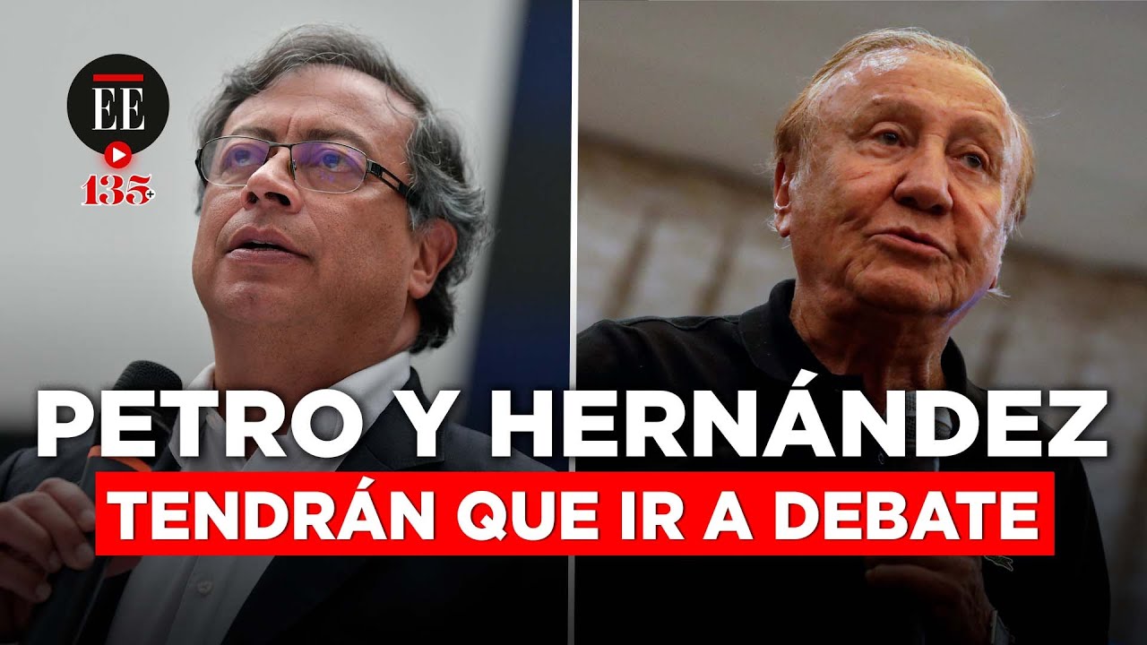Rodolfo Hernández y Gustavo Petro deben asistir a un debate en menos de 48 horas | Elecciones 2022