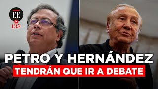 Rodolfo Hernández y Gustavo Petro deben asistir a un debate en menos de 48 horas | Elecciones 2022
