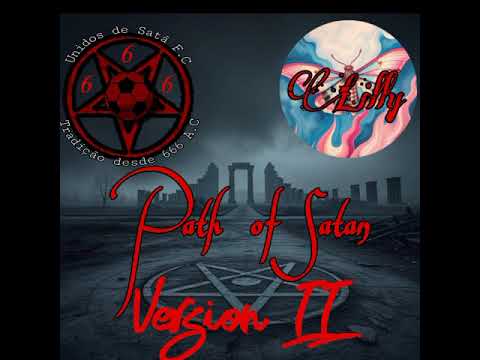 Lilly & Unidos de Satã F.C - Path of Satan(Version 2, version 1 on MeuBrasilDeSatã channel)