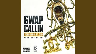 Gwap Callin' (feat. Sed)