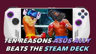 Ten Reasons Asus Ally Beats the Valve Steam Deck LCD