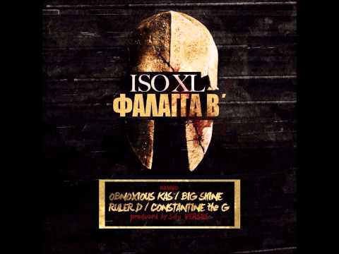 ISO XL ft. Obnoksious Kas,Big Shine,Ruler-D and Constantine the G - Φάλαγγα Β'