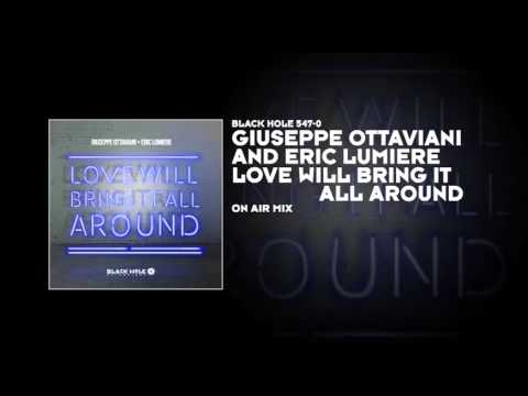 Giuseppe Ottaviani & Eric Lumiere - Love Will Bring It All Around (On Air Mix)