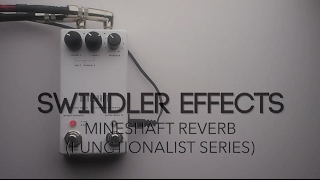 Video thumbnail for Swindler Effects Mineshaft Reverb (Functionalist Series) Guitar Effects Pedal Demo by Pedal of the Day