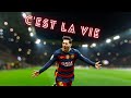 Leo Messi - C'est La Vie