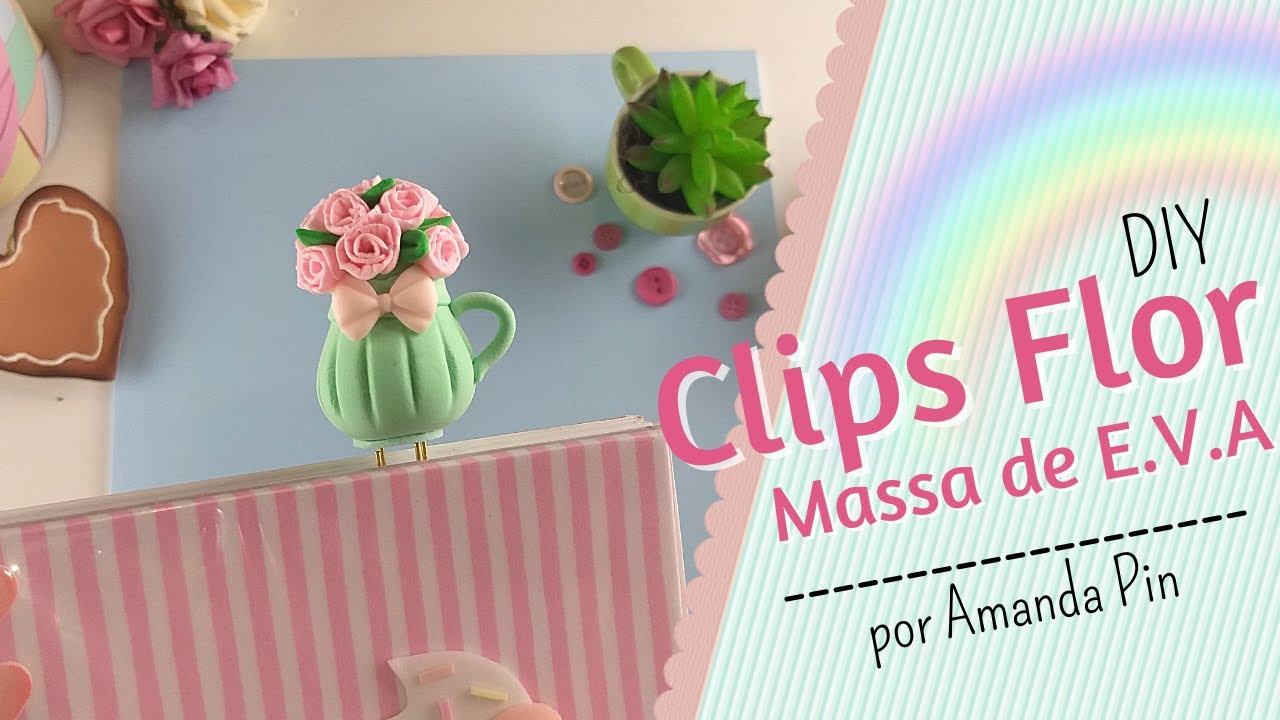 DIY: MASSA DE E.V.A | Clips Decorado - Amanda Pin