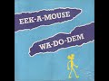 Eek A Mouse - I Will Never Leave My Love