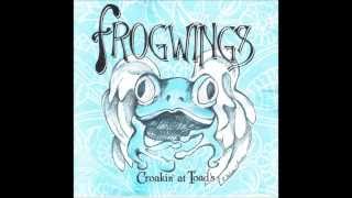 Frogwings ~ Croakin' At Toad's - 05 Just One