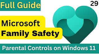 Microsoft Family Safety Full Setup | Parental Controls on Windows 11 &