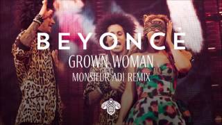Beyonc    Grown Woman Monsieur Adi Remix