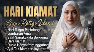 Download lagu Hari Kiamat 🥲 Lagu Religi Islami ~ Renungan Menjelang Akhir Zaman ~ Saat Sangkakala Bergema mp3