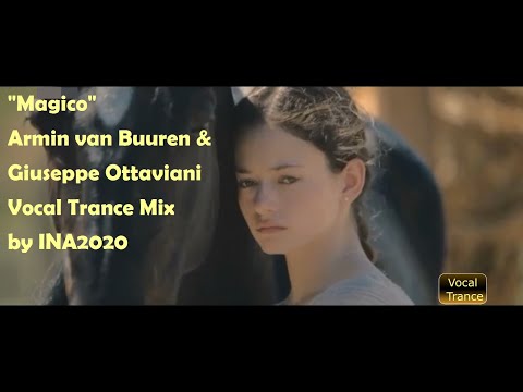 VOCAL TRANCE Mix by INA2020 // "Magico" by Armin van Buuren & Giuseppe Ottaviani