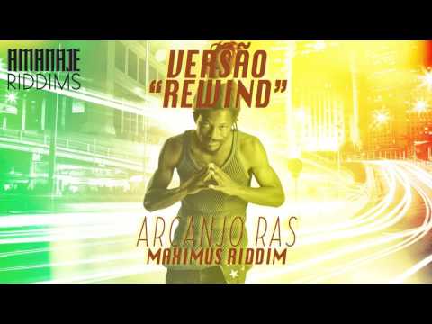 Arcanjo Ras - Rewind (Maximus Riddim)