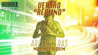 Arcanjo Ras - Rewind (Maximus Riddim)