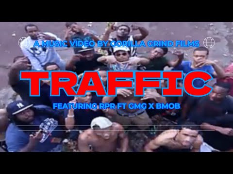 Traffic - RPR ft. GMG X BMOB | Official Music Video