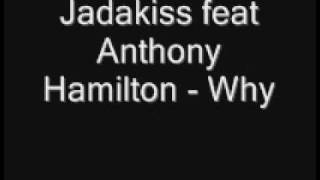 Jadakiss feat Anthony Hamilton- Why