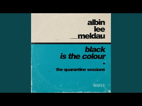 Video thumbnail for Black Is the Colour (The Quarantine Sessions)