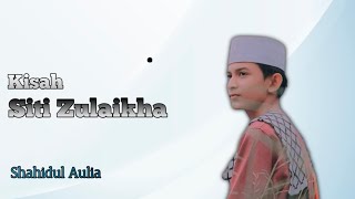 Download lagu Kisah terbaru shahidul aulia | kisah nabi yusuh dengan siti zulaikha mp3