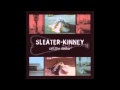 Sleater Kinney  - Call The Doctor (HD)