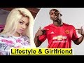 Paul Pogba Lifestyle, Girlfriend, House, Cars, Net Worth, Salary, Family, Biography 2018